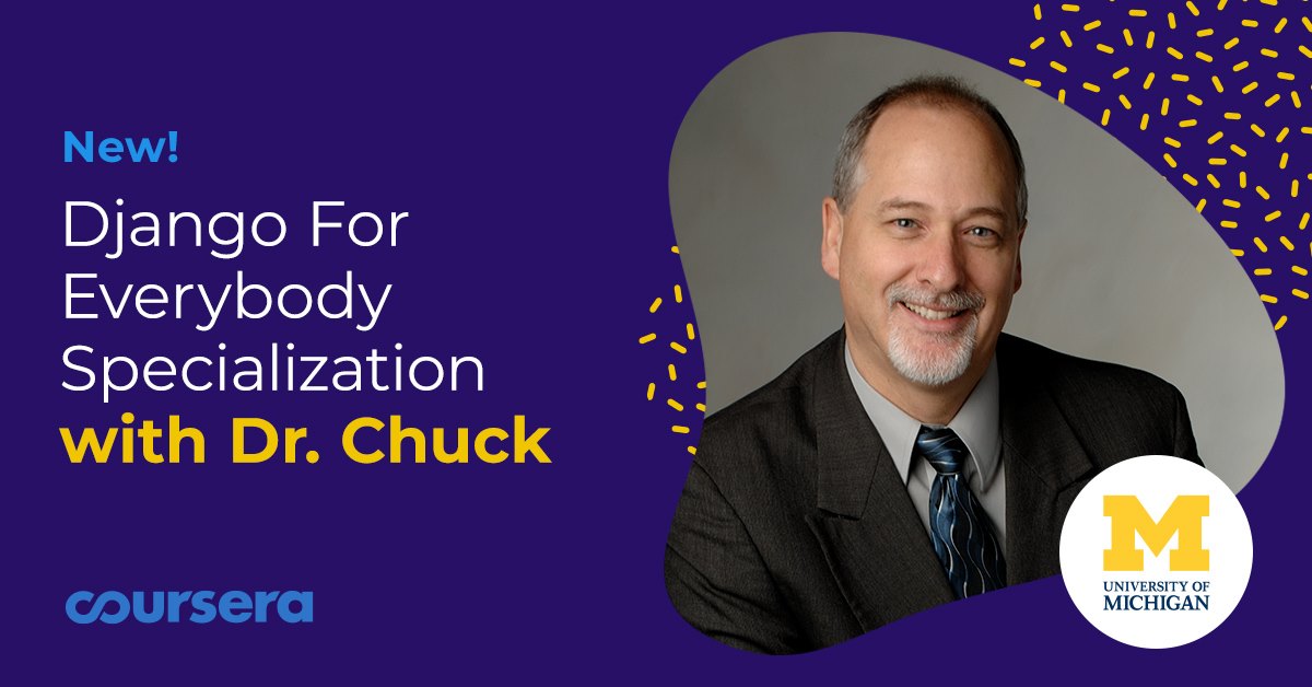 Now Join Dr. Chuck’s Django & or PostgreSQL for Everybody Specialization!