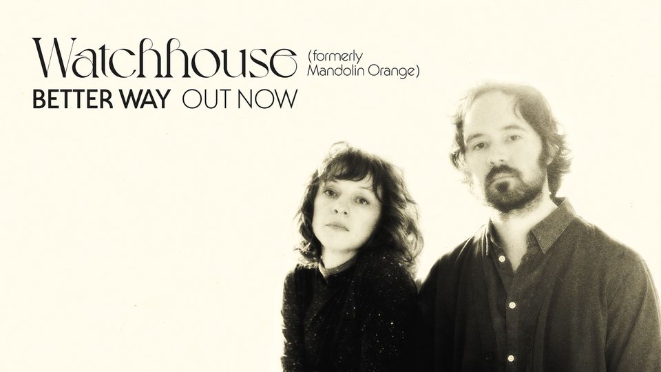Watch house Mandolin Orange