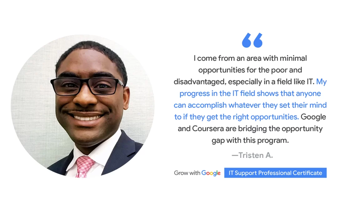 Move forward with a Google IT Support Professional Certificate now!