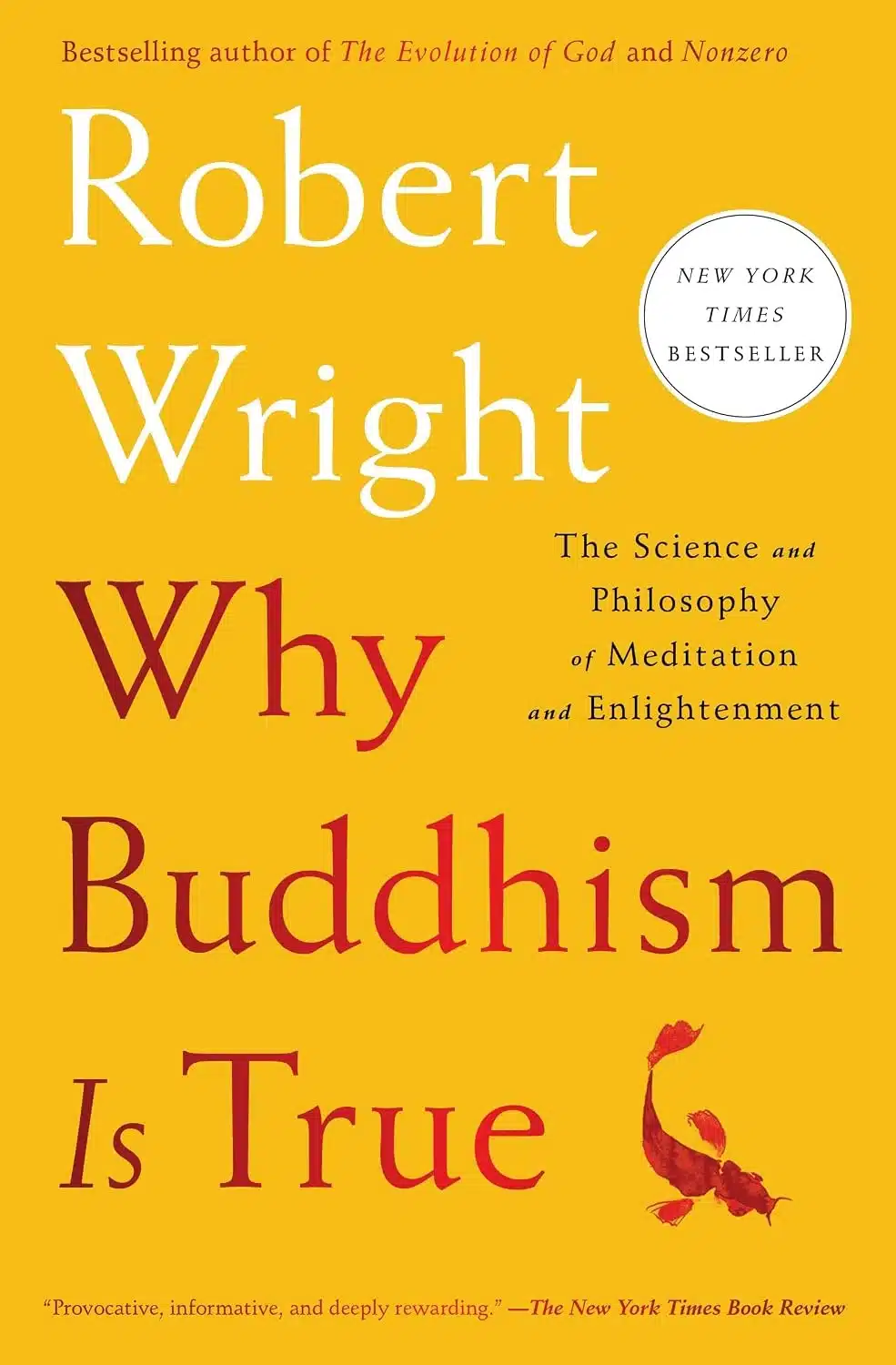 Why Buddhism is True by Robert Wright book Why Buddhism is True: The Science and Philosophy of Meditation and Enlightenment